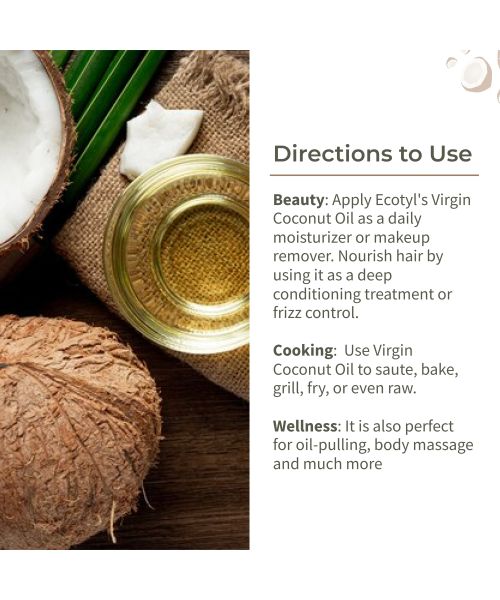 Ecotyl: Cold-Pressed Virgin Coconut Oil | Kachi Ghani | Suitable for Cooking | 500ml
