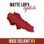 C2P Pro: Pro Matte Lip FX Lipstick  Rose Delight 01